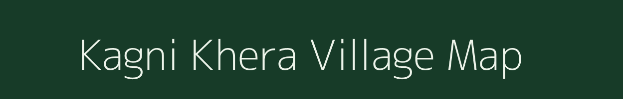 Kagni Khera village map in Rajasthan