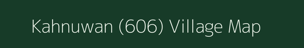 Kahnuwan (606) village map in Punjab