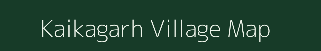 Kaikagarh village map in Chhattisgarh