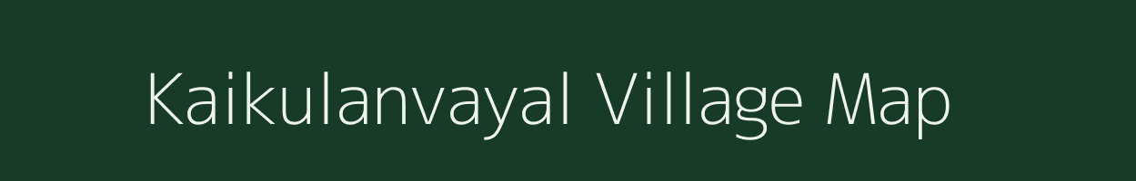 Kaikulanvayal village map in Tamil Nadu