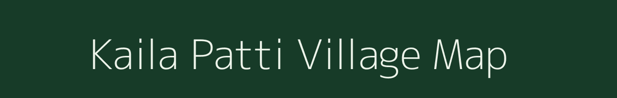 Kaila Patti village map in Bihar