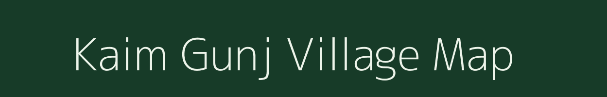 Kaim Gunj village map in Uttar Pradesh