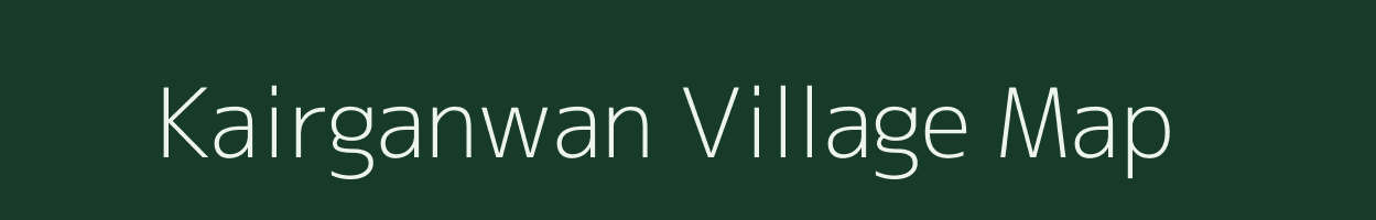 Kairganwan village map in Bihar