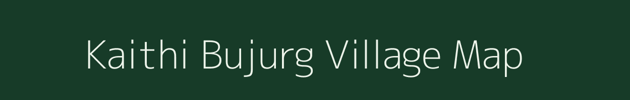 Kaithi Bujurg village map in Uttar Pradesh