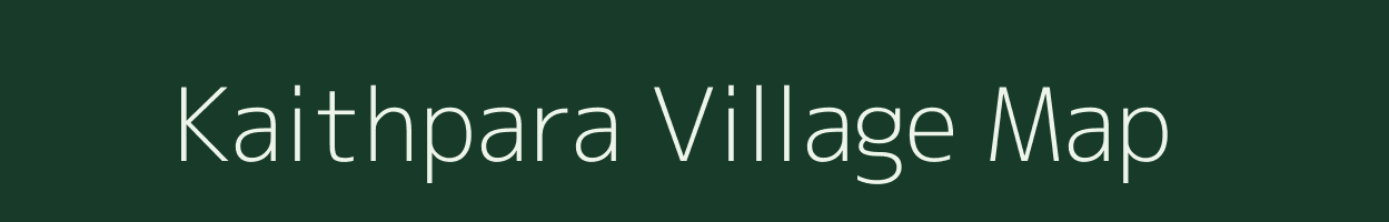 Kaithpara village map in Assam