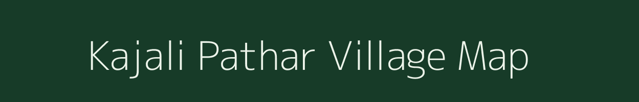 Kajali Pathar village map in Assam
