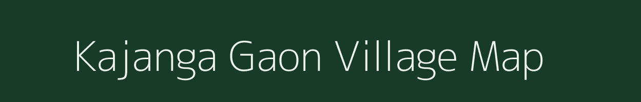 Kajanga Gaon village map in Assam