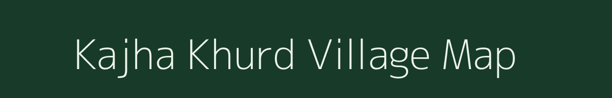 Kajha Khurd village map in Uttar Pradesh