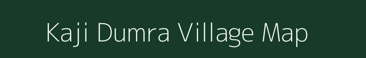 Kaji Dumra village map in Bihar