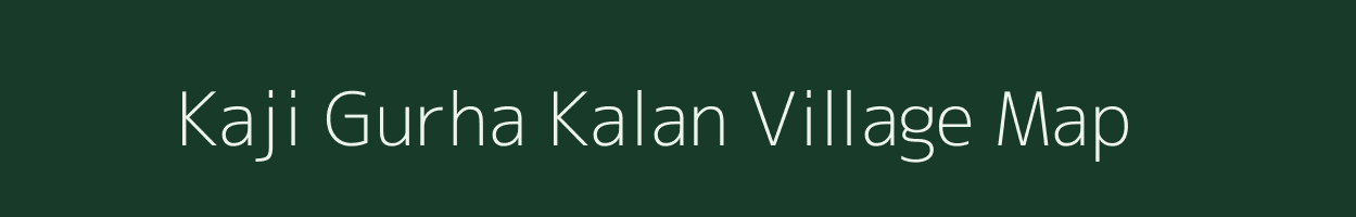 Kaji Gurha Kalan village map in Rajasthan