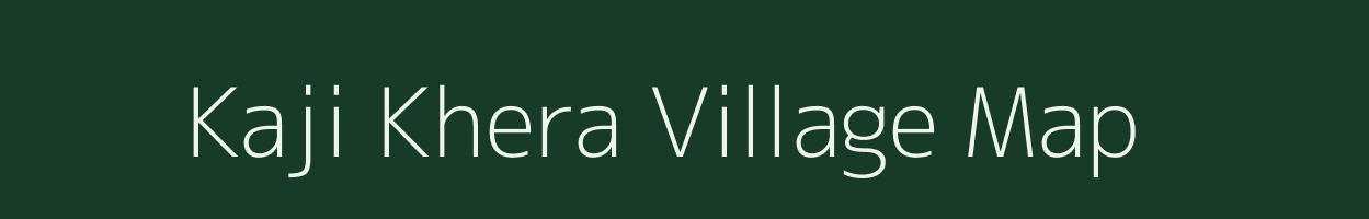 Kaji Khera village map in Uttar Pradesh