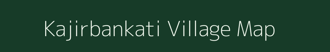 Kajirbankati village map in West Bengal