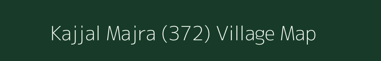 Kajjal Majra (372) village map in Punjab