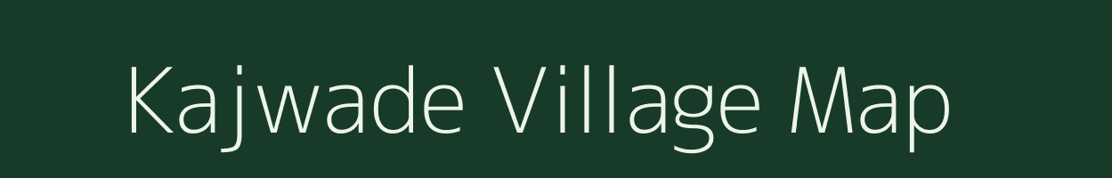 Kajwade village map in Maharashtra