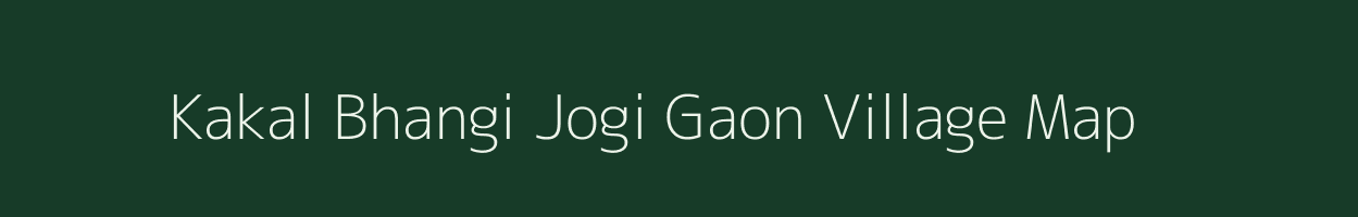 Kakal Bhangi Jogi Gaon village map in Assam