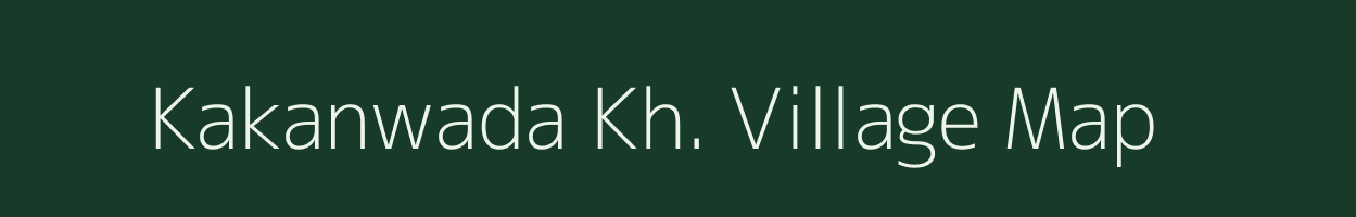 Kakanwada Kh. village map in Maharashtra