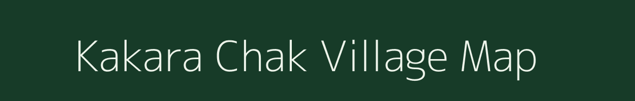 Kakara Chak village map in Uttarakhand