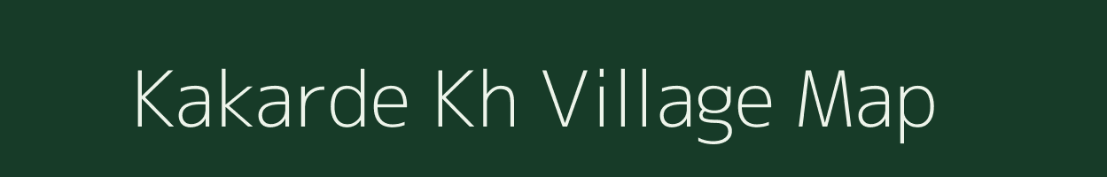 Kakarde Kh village map in Maharashtra