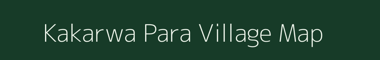 Kakarwa Para village map in Rajasthan