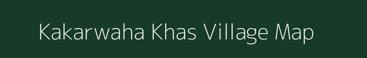 Kakarwaha Khas village map in Madhya Pradesh