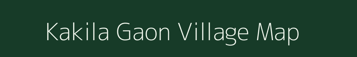 Kakila Gaon village map in Assam