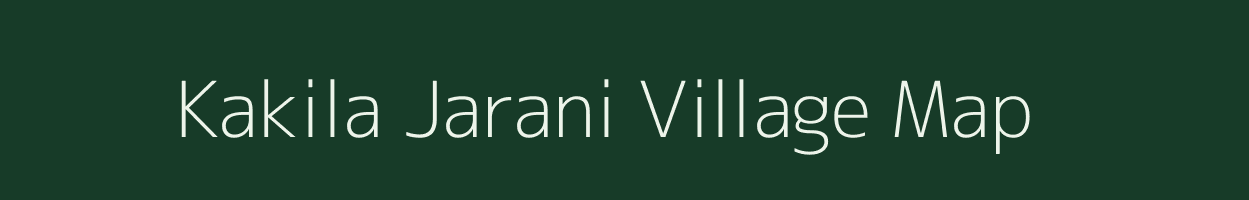 Kakila Jarani village map in Assam