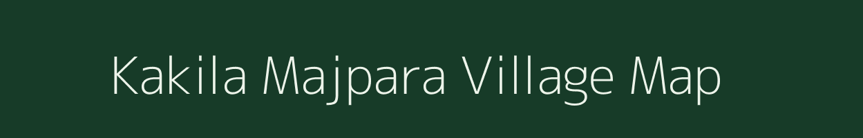 Kakila Majpara village map in Assam