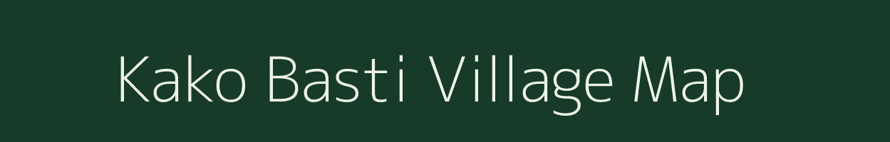 Kako Basti village map in Assam