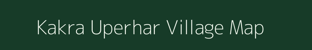Kakra Uperhar village map in Uttar Pradesh