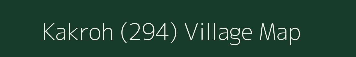 Kakroh (294) village map in Himachal Pradesh