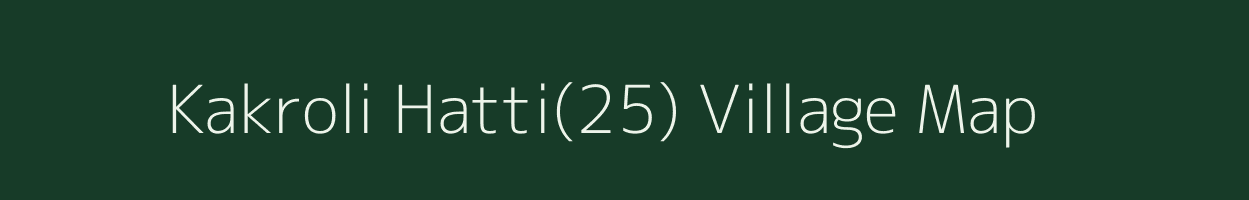 Kakroli Hatti(25) village map in Haryana