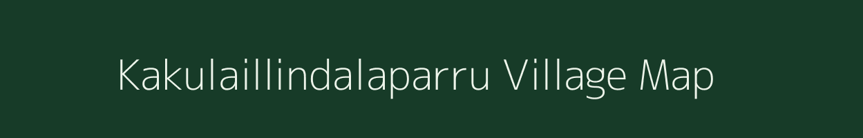 Kakulaillindalaparru village map in Andhra Pradesh