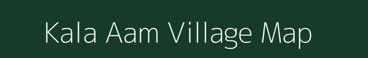 Kala Aam village map in Uttar Pradesh