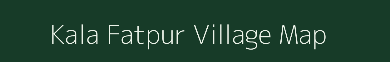 Kala Fatpur village map in Uttar Pradesh