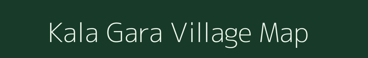 Kala Gara village map in Uttar Pradesh