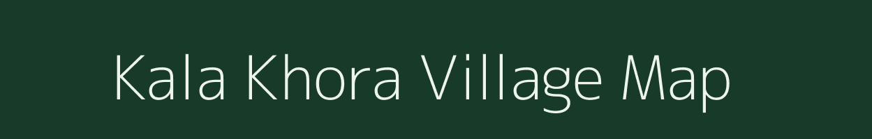 Kala Khora village map in Rajasthan