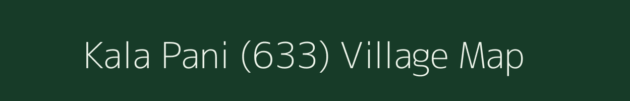 Kala Pani (633) village map in Himachal Pradesh