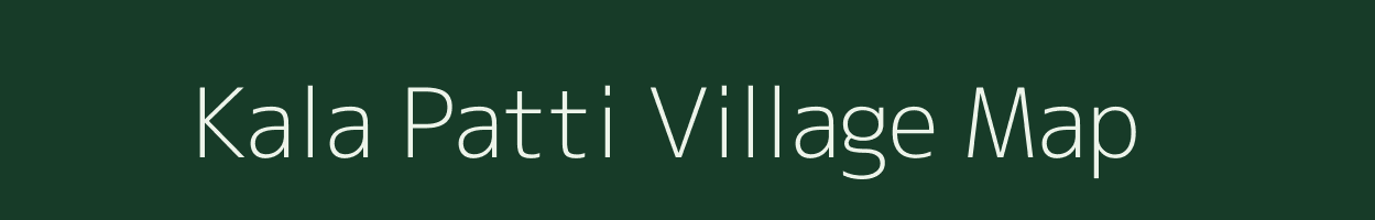 Kala Patti village map in Bihar