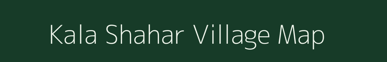 Kala Shahar village map in Bihar