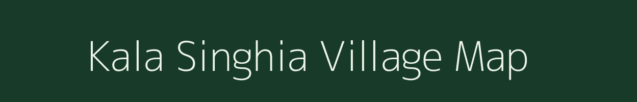 Kala Singhia village map in Bihar