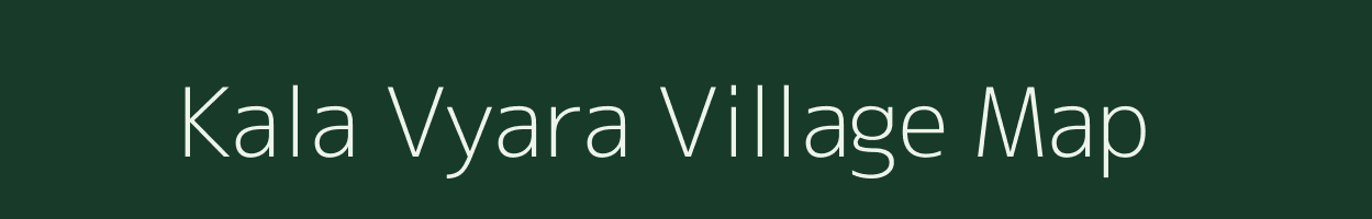 Kala Vyara village map in Gujarat