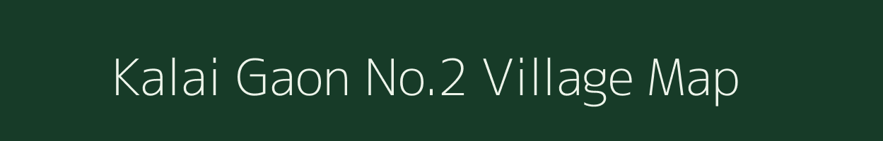 Kalai Gaon No.2 village map in Assam