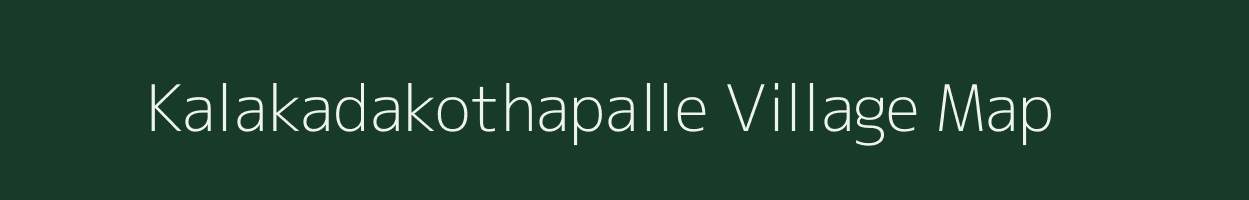 Kalakadakothapalle village map in Andhra Pradesh