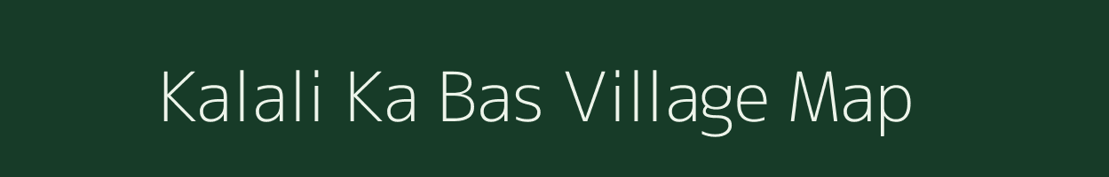 Kalali Ka Bas village map in Rajasthan