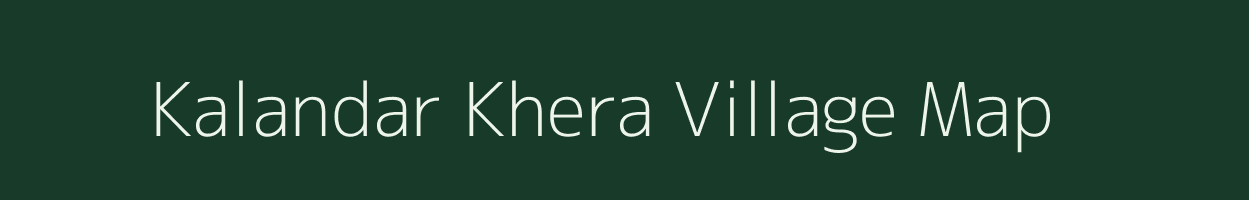 Kalandar Khera village map in Rajasthan