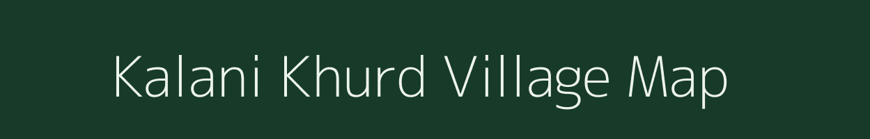 Kalani Khurd village map in Uttar Pradesh