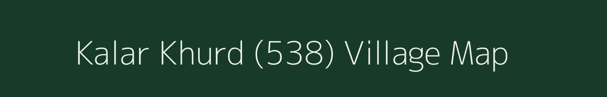 Kalar Khurd (538) village map in Himachal Pradesh