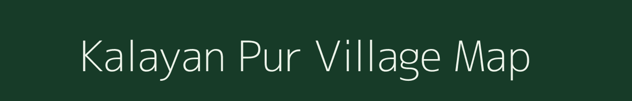 Kalayan Pur village map in Uttar Pradesh