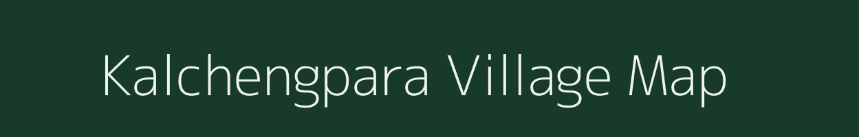 Kalchengpara village map in Meghalaya