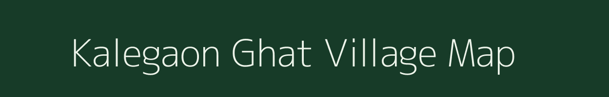 Kalegaon Ghat village map in Maharashtra